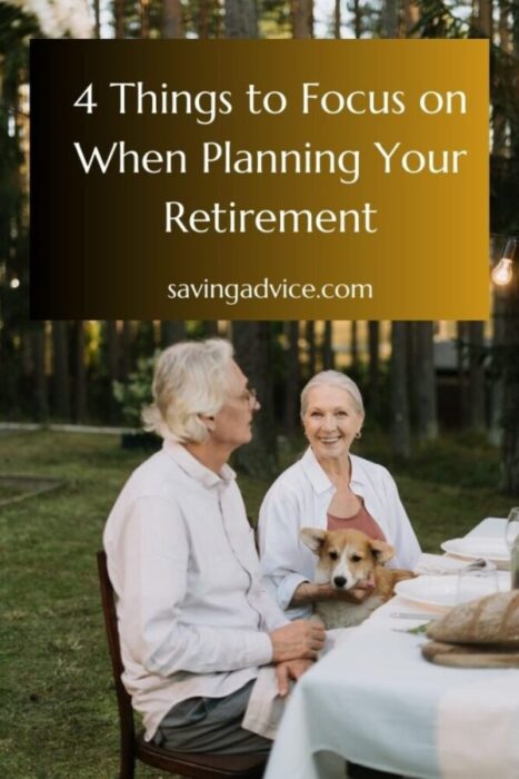 4 Things You Should Focus on When Planning Your Retirement