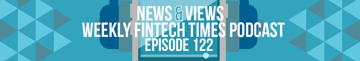 News & Views Podcast | Episode 122: Pay Parity, Cross Border Payments & Green Finance