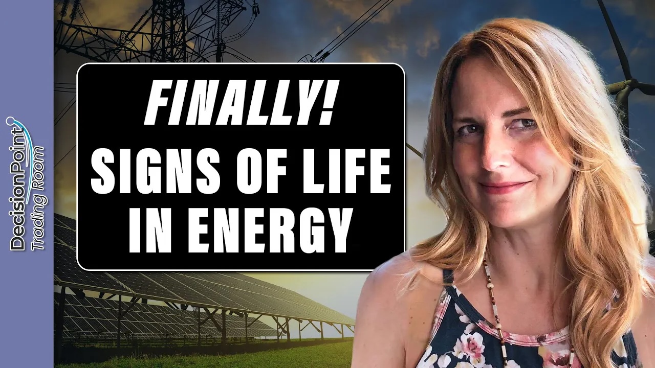 DP Trading Room: Finally! Signs of Life in the Energy Sector | DecisionPoint