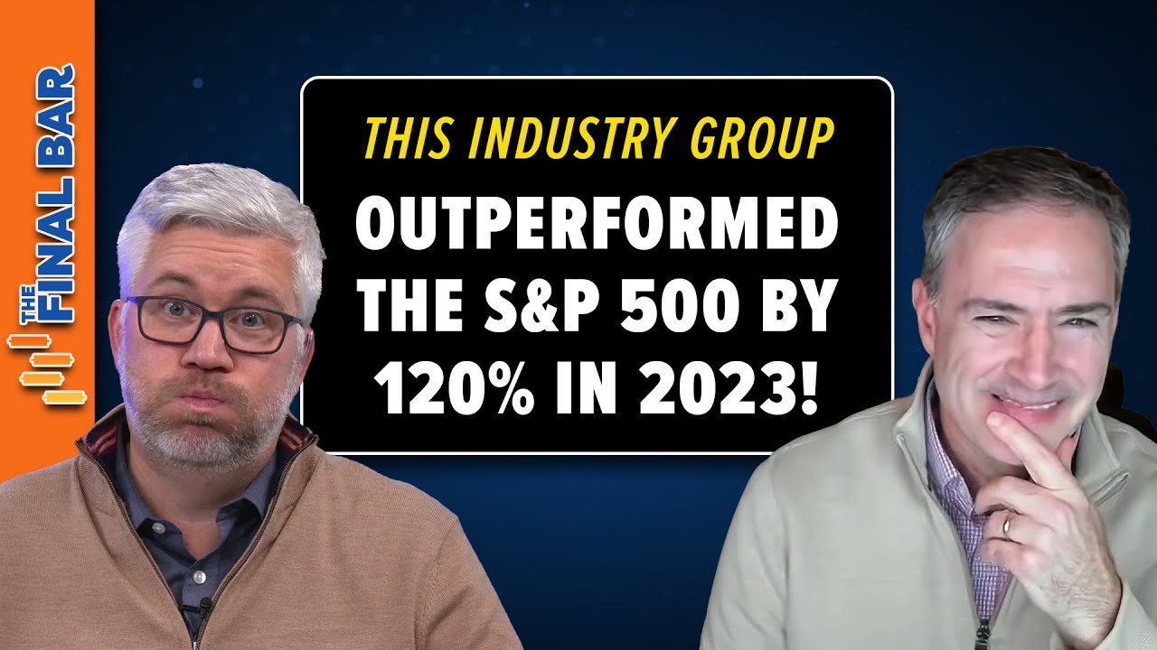 This Industry Group Outperformed the S&P 500 by OVER 120% in 2023!