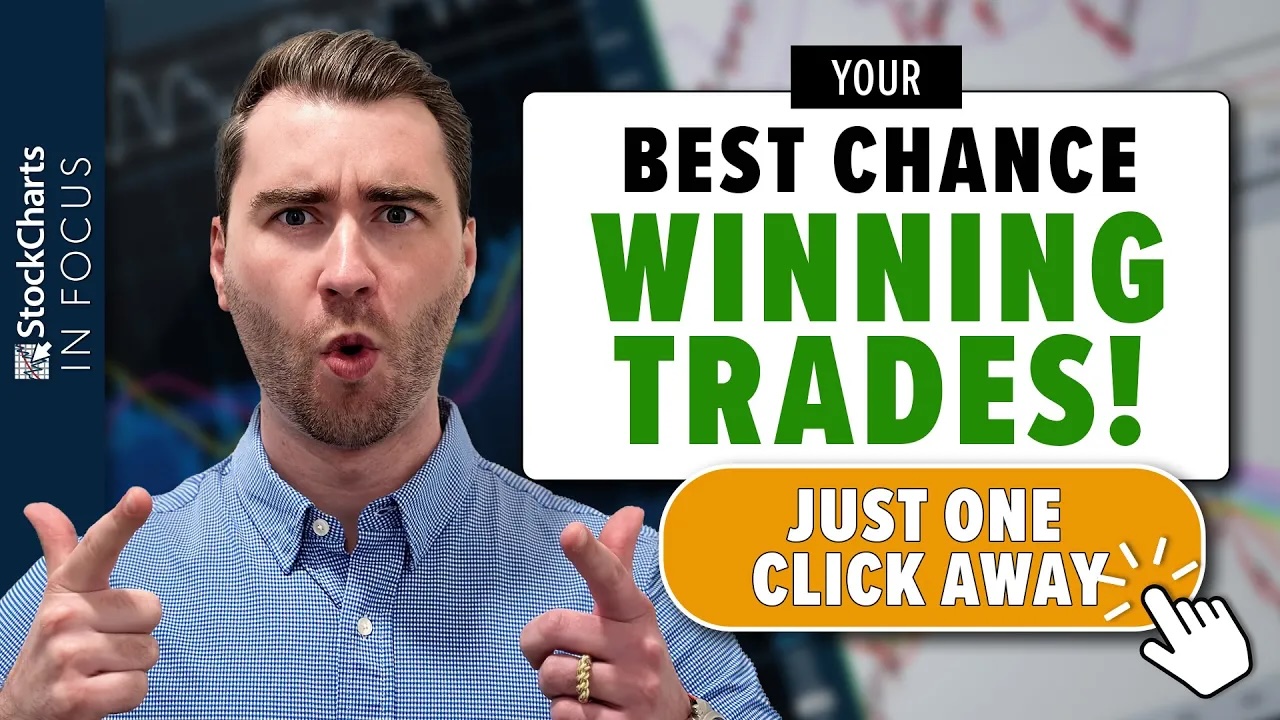 Your BEST CHANCE Winning Trades, Just One Click Away! | StockCharts In Focus